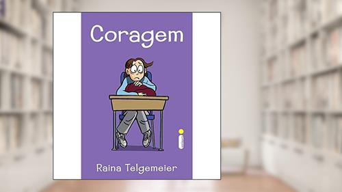 Capa de Coragem, do autor Raina Telgemeier