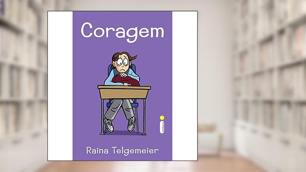 Coragem, do autor Raina Telgemeier