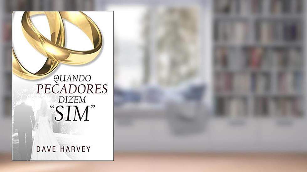 Quando pecadores dizem "Sim", do autor Dave Harvey