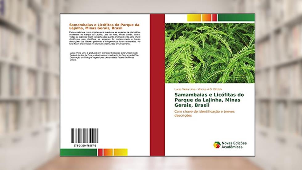 Samambaias e Licófitas do Parque da Lajinha, Minas Gerais, Brasil: Com chave de identificação e breves descrições, do autor Lucas Vieira Lima; Vinícius A. O. Dittrich