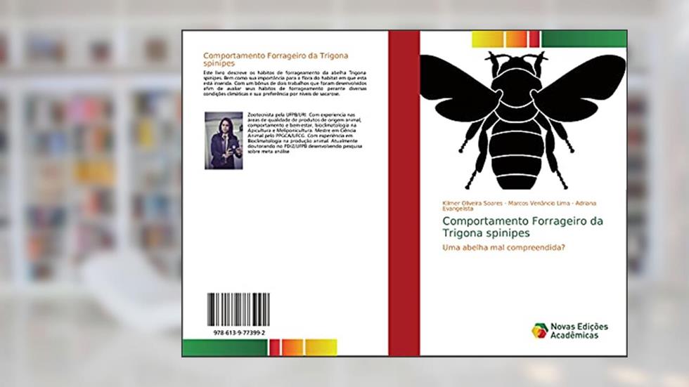 Comportamento Forrageiro da Trigona spinipes: Uma abelha mal compreendida?, do autor Kilmer Oliveira Soares; Marcos Venâncio Lima; Adriana Evangelista