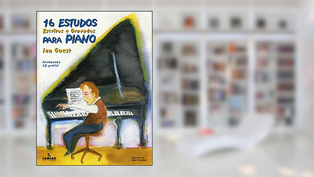 16 Estudos escritos e gravados para Piano, do autor Ian Guest