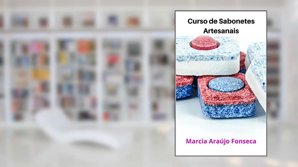 Curso de Sabonetes Artesanais, do autor Marcia Araújo Fonseca
