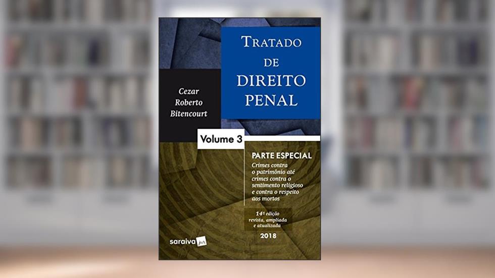 Tratado de Direito Penal. Parte Especial - Volume 3, do autor Cezar Roberto Bitencourt