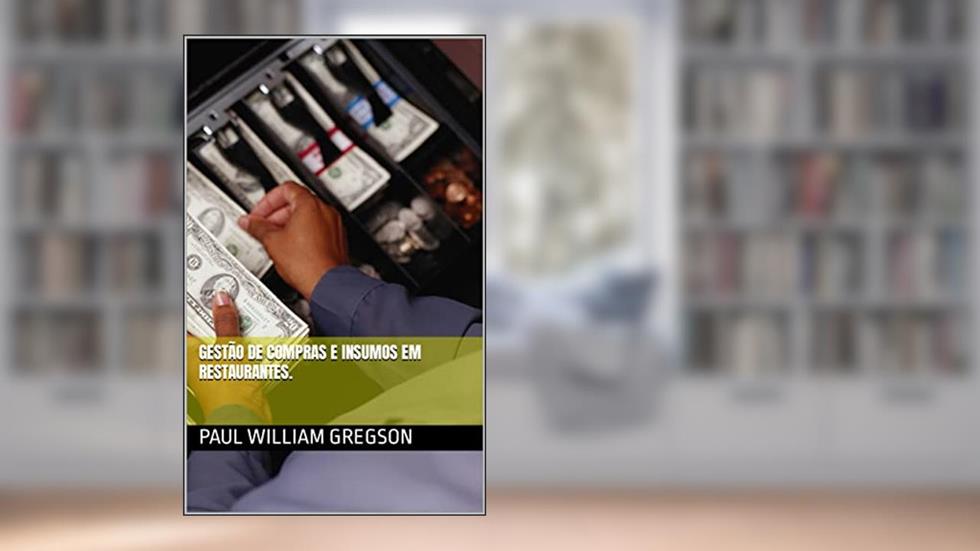 Gestão de compras e insumos em Restaurantes., do autor Paul William Gregson