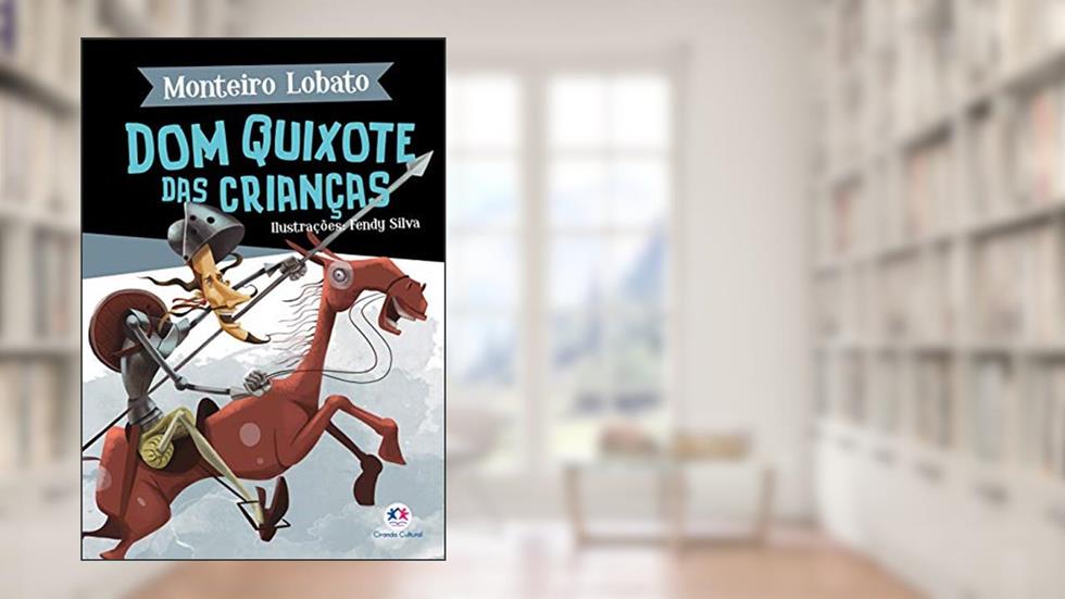 Dom Quixote das crianças, do autor Monteiro Lobato