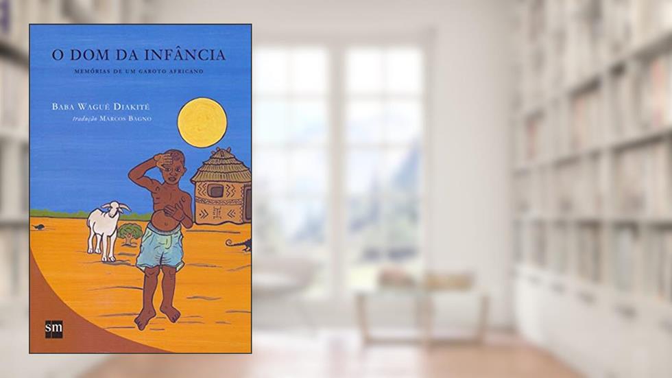 O Dom da Infância, do autor Baba Wagué Diakité