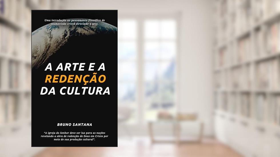 A arte e a redenção da cultura, do autor Bruno Santana