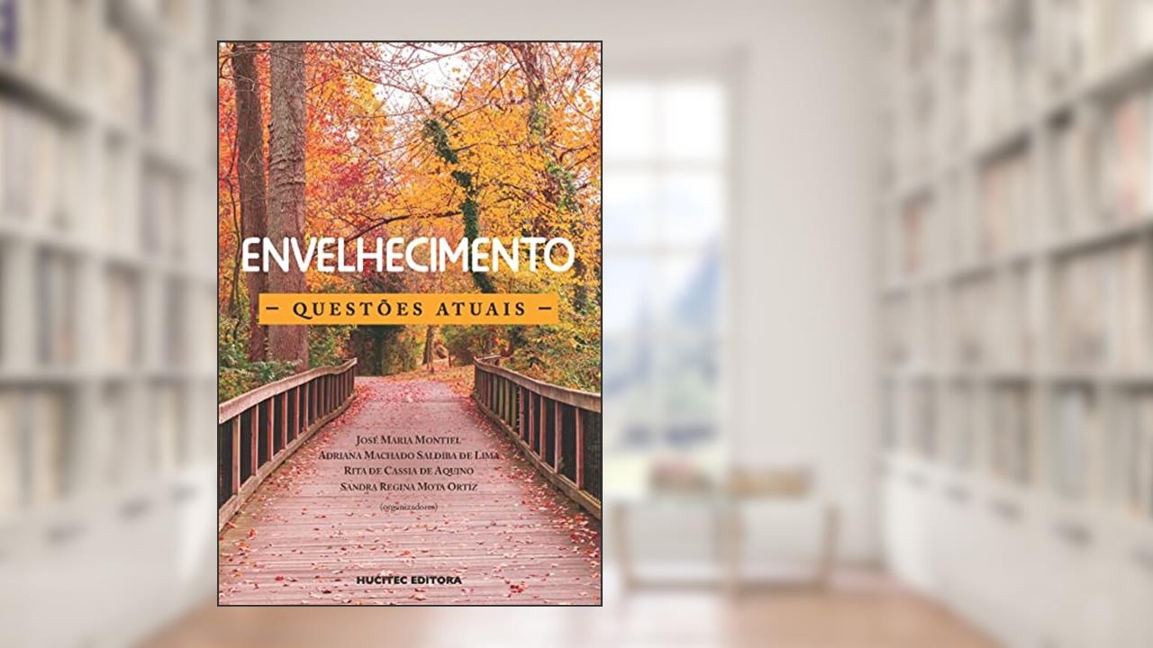 Envelhecimento: Questões atuais, do autor Adriana Machado Saldiba de Lima; Rita de Cassia de Aquino; Sandra Regina Mota Ortiz