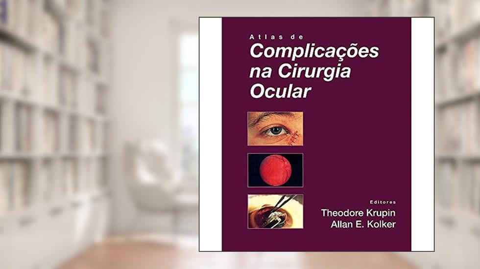Atlas de complicações na cirurgia ocular, do autor Theodore Krupin