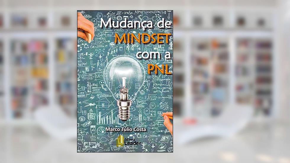 Mudança De Mindset Com A Pnl, do autor Marco Túlio Costa