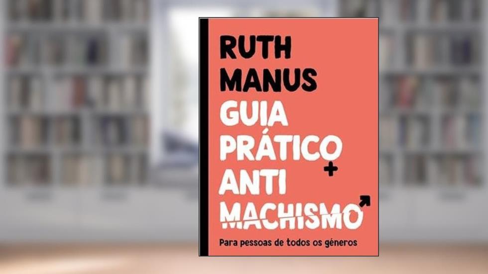 GUIA PRÁTICO ANTIMACHISMO, do autor RUTH MANUS