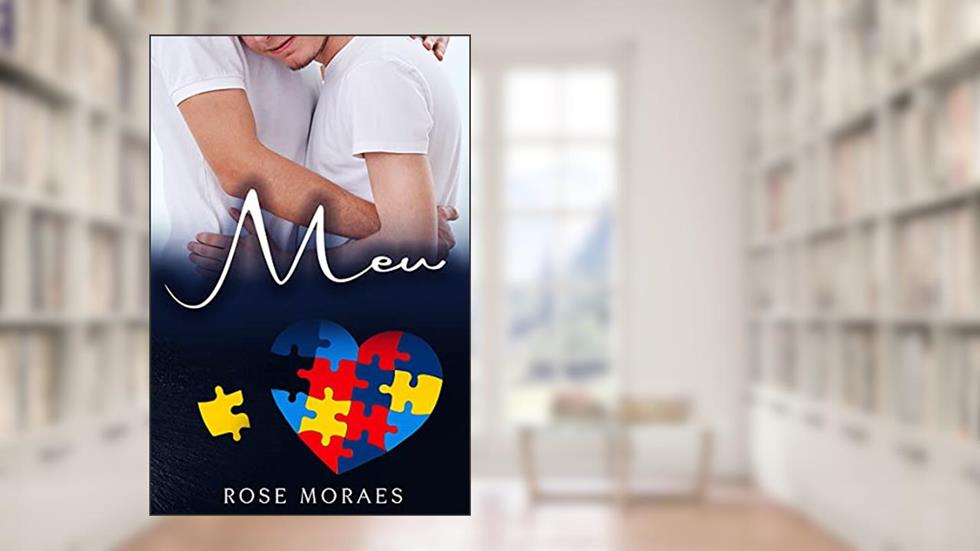 Meu: Spin Off do livro Quando Enfim Te Encontrei (Família Ferraz), do autor Rose Moraes