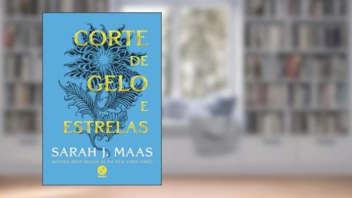 Capa de Corte de gelo e estrelas (Corte de Espinho e Rosas), do autor Sarah J. Maas