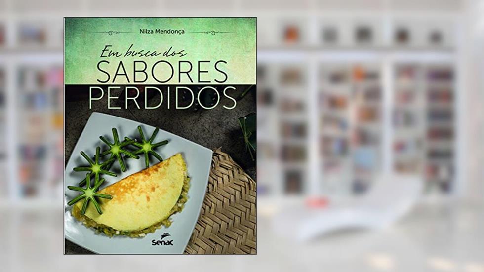 Em busca dos sabores perdidos, do autor Nilza Mendonça