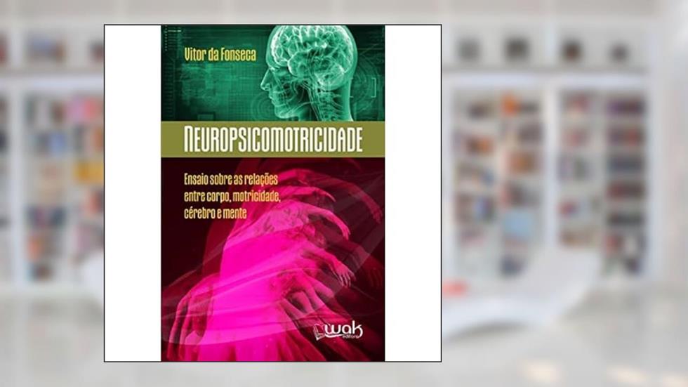 Neuropsicomotricidade, do autor Vítor da Fonseca