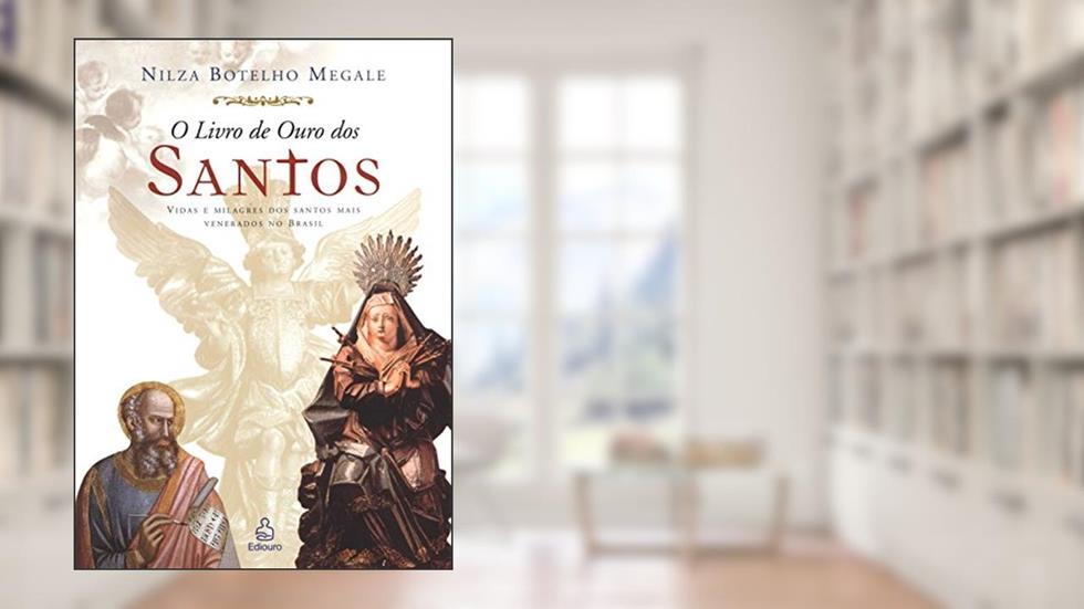 O Livro de Ouro dos Santos, do autor Nilza Botelho Megale