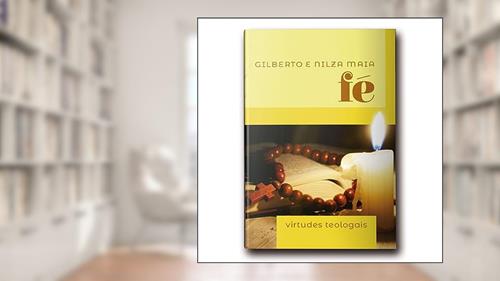 Capa de Minilivro Virtudes Teologais: Fé, do autor Nilza Maia