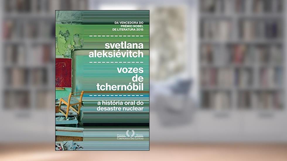 Vozes de Tchernóbil: Crônica Do Futuro, do autor Svetlana Aleksiévitch