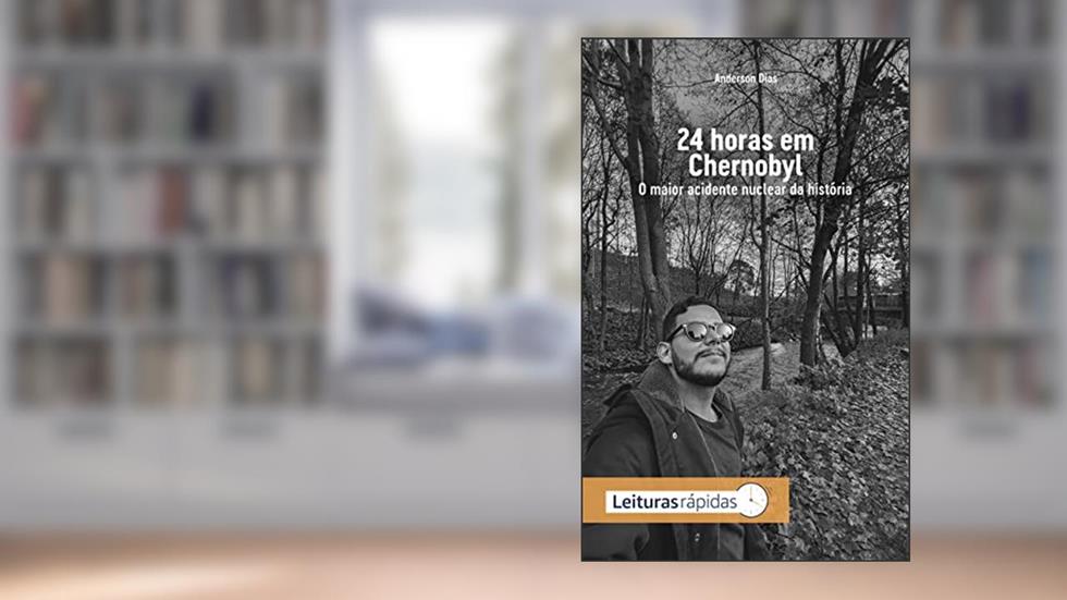 24 horas em Chernobyl, do autor Anderson Dias