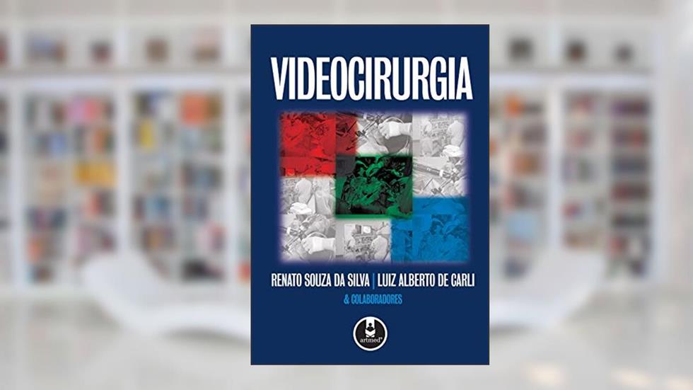 Videocirurgia, do autor Renato Souza da Silva; Luiz Alberto de Carli