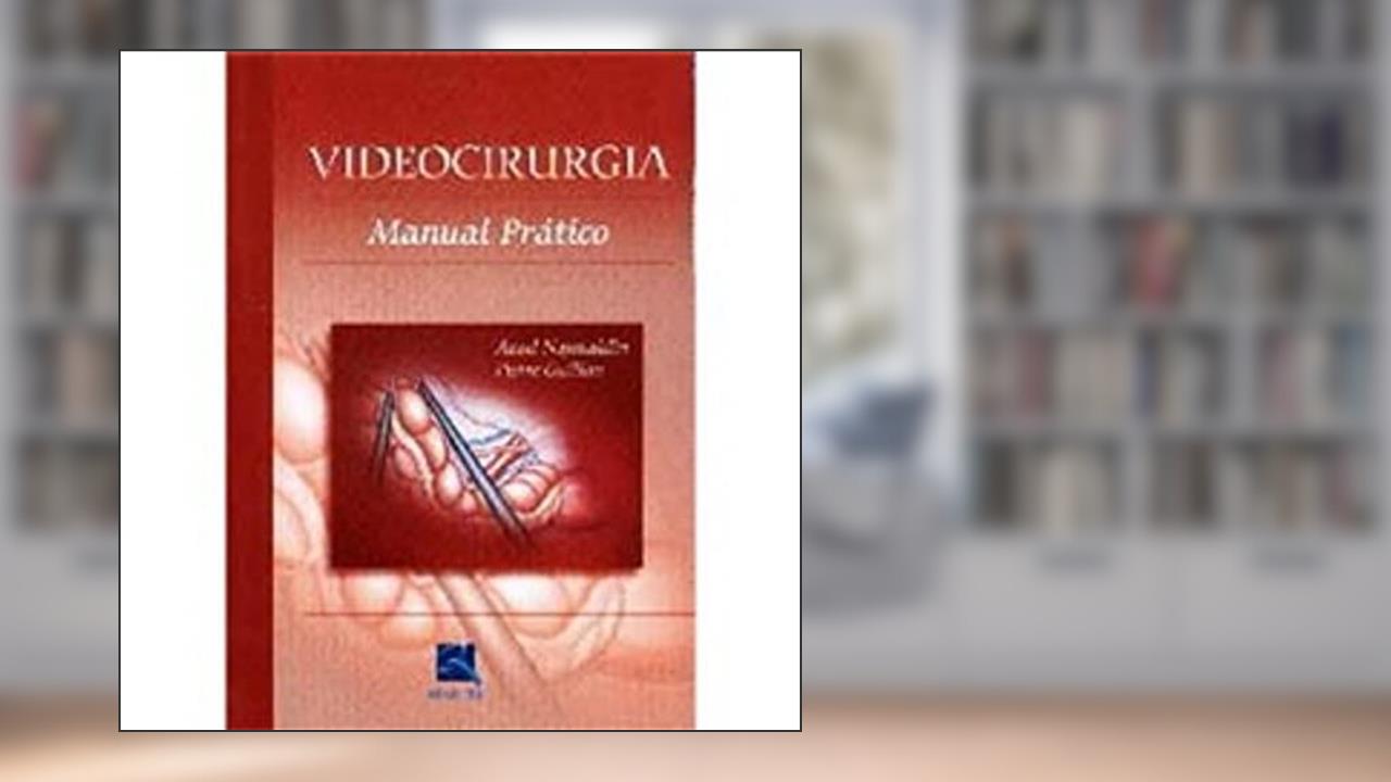 Videocirurgia: Manual Prático, do autor Najmaldin
