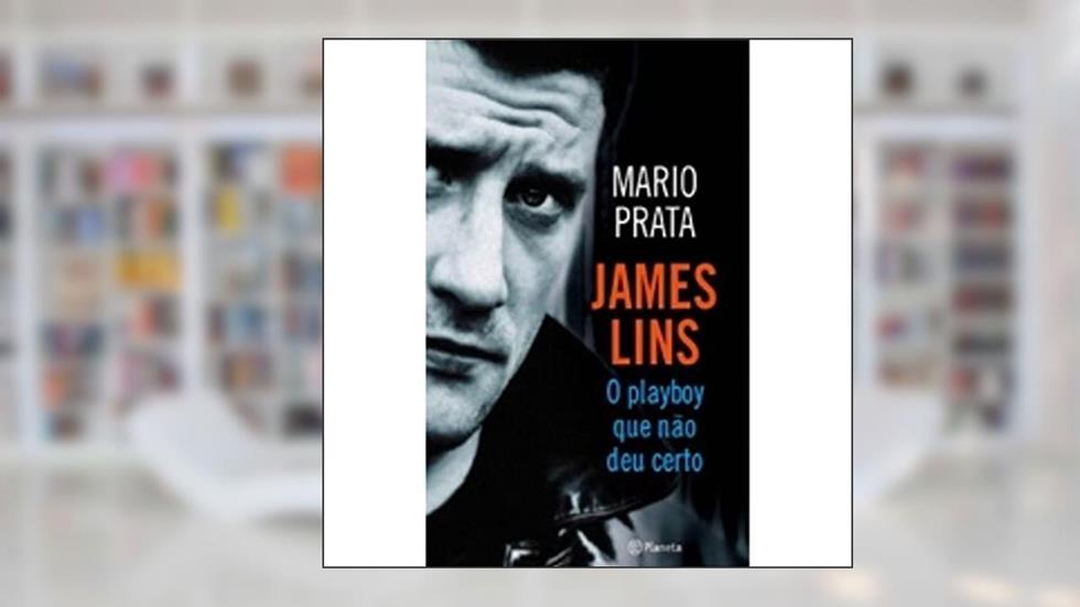 James Lins. O Playboy que não Deu Certo, do autor Mario Prata