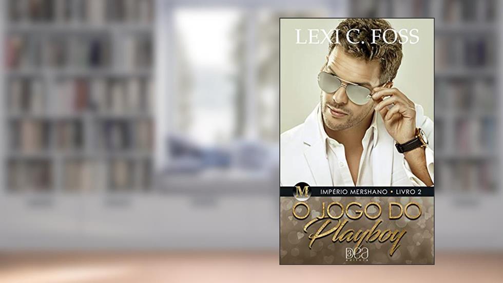 O Jogo do Playboy (Império Mershano Livro 2), do autor Lexi C. Foss