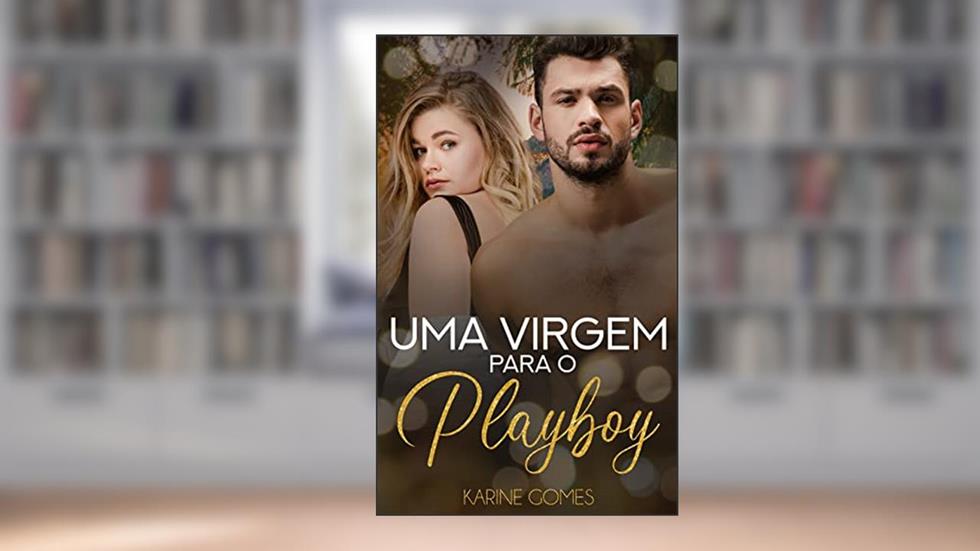 Uma virgem para o playboy, do autor Karine Gomes