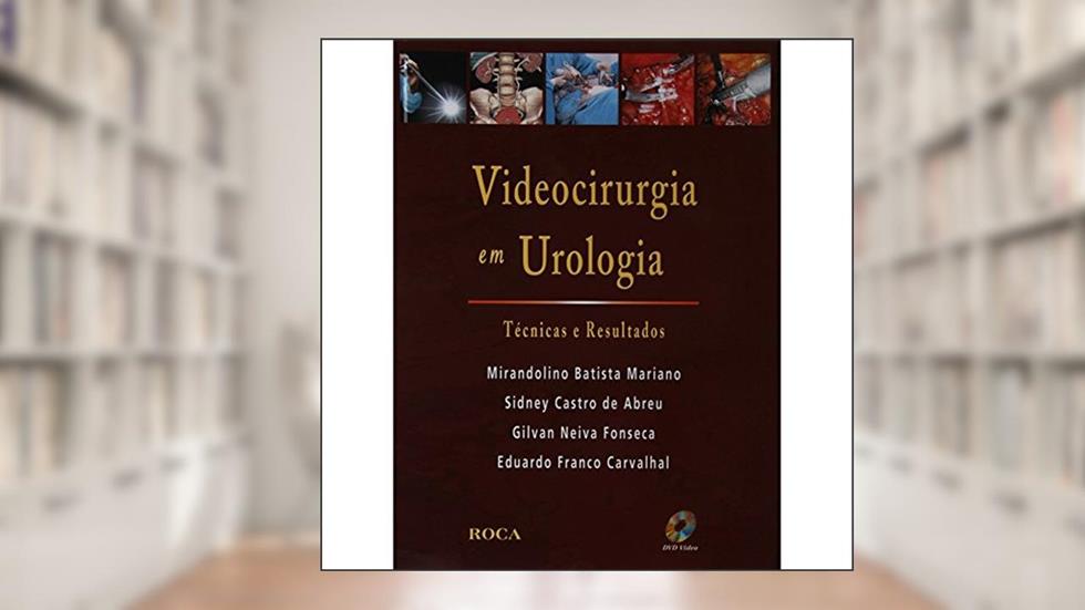 Videocirurgia Em Urologia - Técnicas E Resultados (Com Dvd-Video), do autor GILVAN NEIVA FONSECA