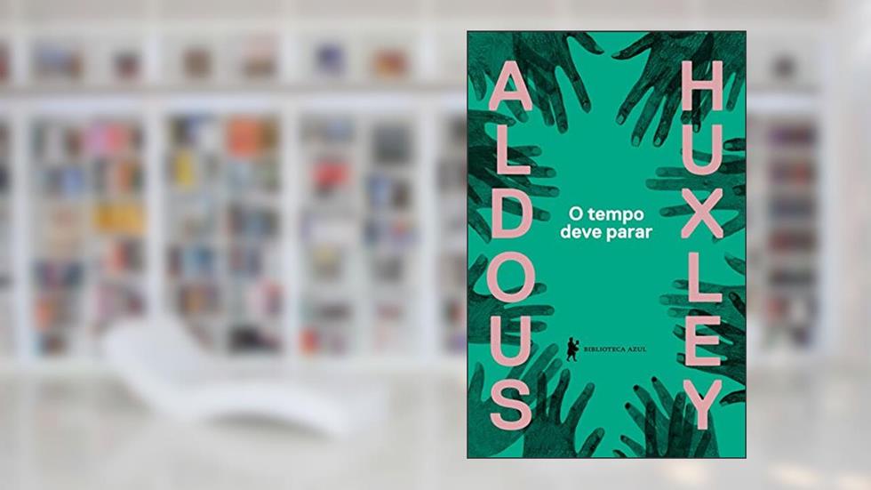 O tempo deve parar, do autor Aldous Huxley