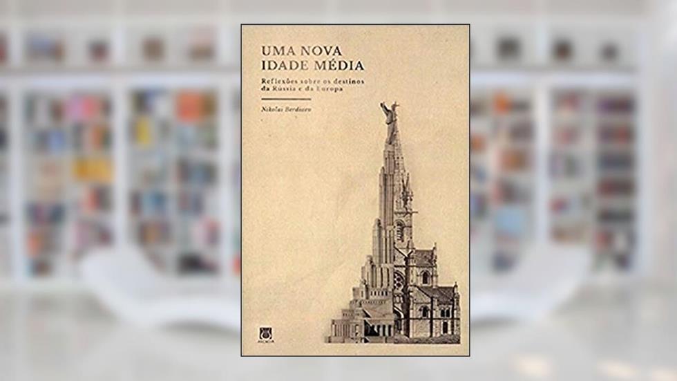 Uma Nova Idade Média, do autor Nikolai Berdiaev