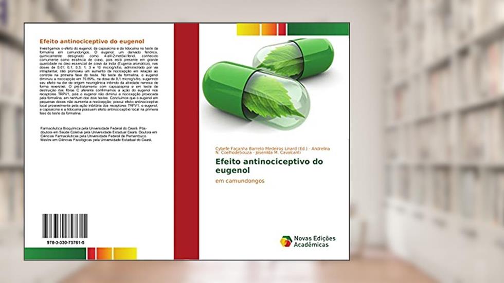 Efeito antinociceptivo do eugenol: em camundongos, do autor Andrelina N. CoelhodeSouza; Josenilda M. Cavalcanti