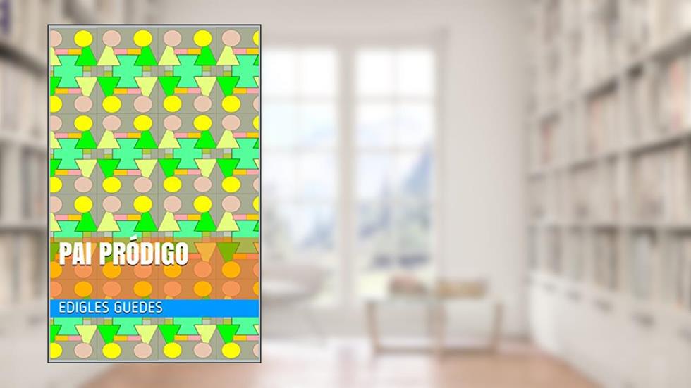 Pai Pródigo, do autor Edigles Guedes