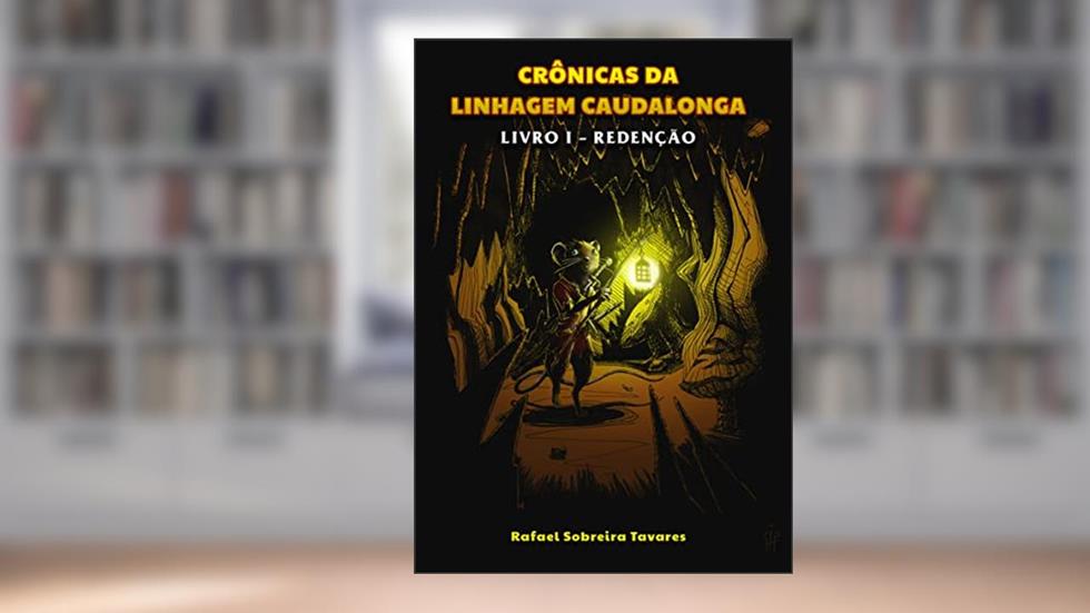 Crônicas da Linhagem Caudalonga, do autor Rafael S. Tavares