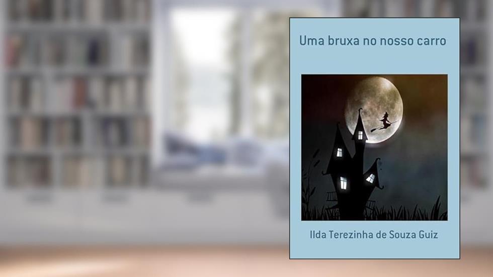 Uma Bruxa no Nosso Carro, do autor Ilda Terezinha De Souza Guiz