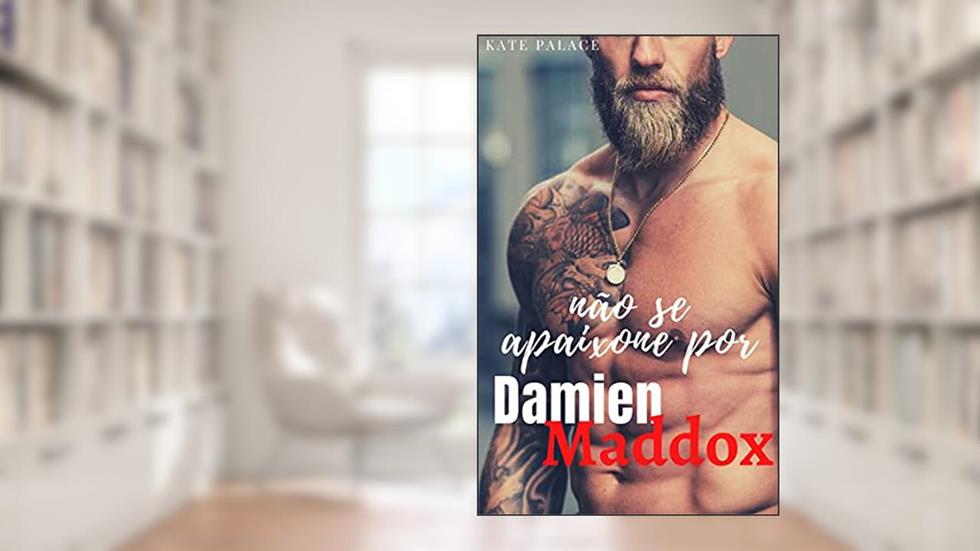 Não se apaixone por Damien Maddox, do autor Kate Palace