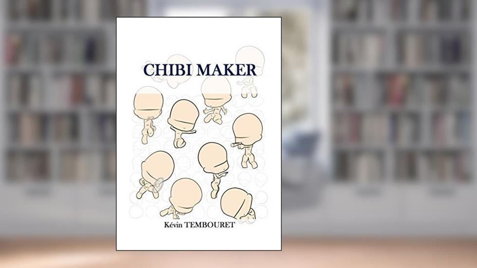 CHIBI MAKER: Desenho super distorcido, da posagem à criação de personagens, do autor Kévin TEMBOURET