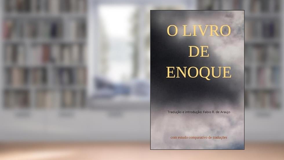 O livro de Enoque: Com estudo comparativo de traduções, do autor Enoque