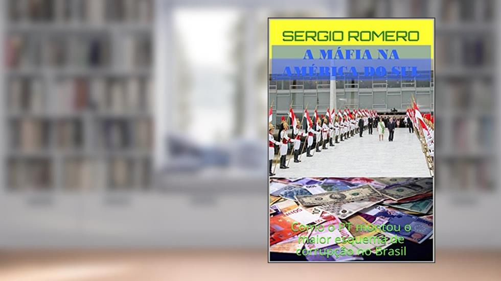A MÁFIA NA AMÉRICA DO SUL - VERSÃO PROMOCIONAL DE NATAL 2015: ENTENDA MELHOR A OPERAÇÃO LAVA JATO, do autor SERGIO ROMERO