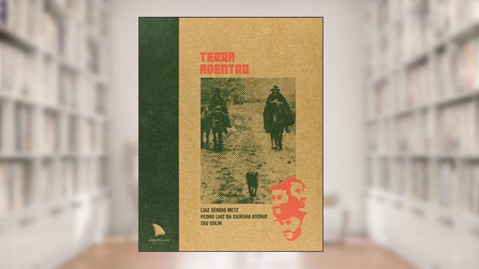 Terra Adentro, do autor Luiz Sergio Metz