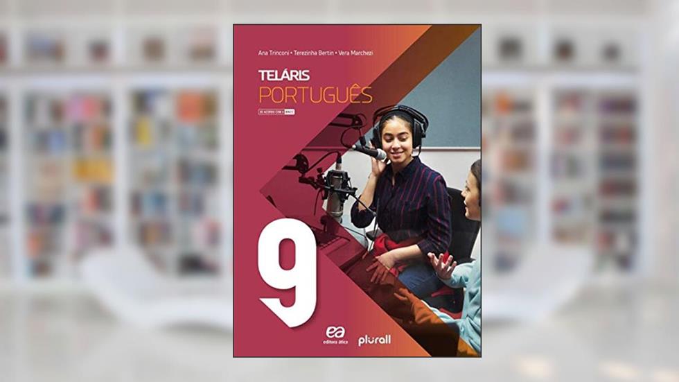 Teláris Língua Portuguesa 9º ano, do autor Ana Maria Trinconi Borgatto; Vera Lúcia de Carvalho Marchezi; Terezinha Costa Hashimoto Bertin