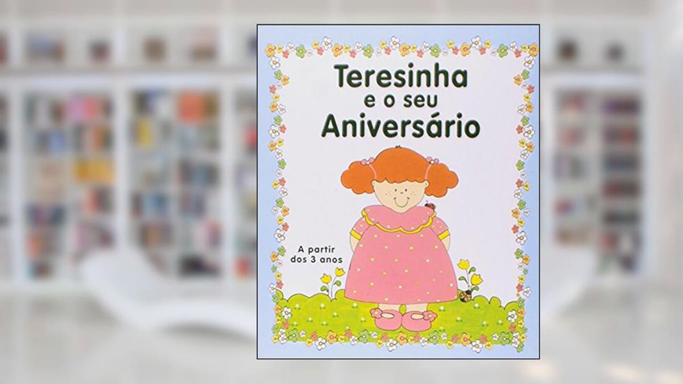 Terezinha e o Seu Aniversário - Coleção Pintinhas em Flor, do autor Vários Autores