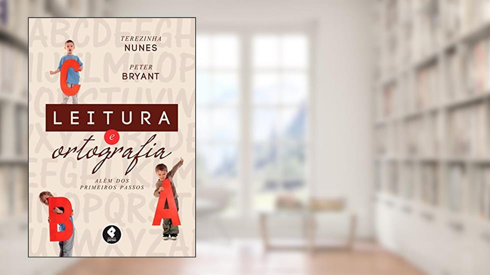 Leitura e Ortografia: Além dos Primeiros Passos, do autor Terezinha Nunes; Peter Bryant