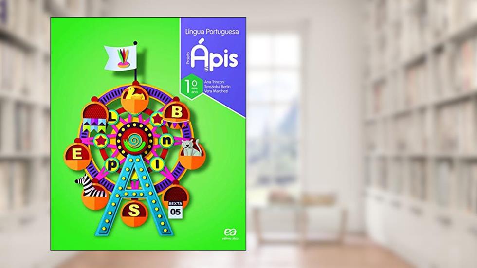 Projeto Ápis - Língua Portuguesa - 1º Ano, do autor Ana Borgatto; Terezinha Bertin; Vera Marchezi