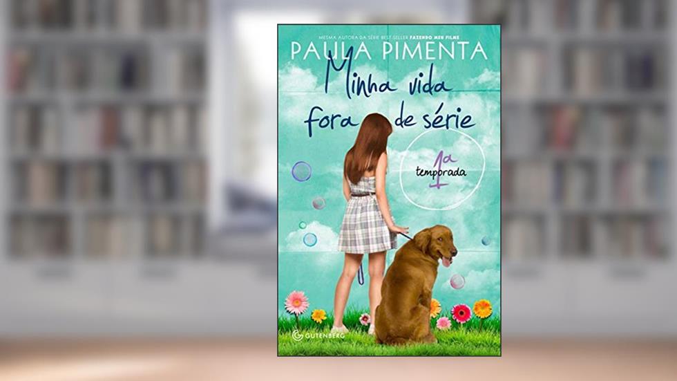 Minha vida fora de série - 1ª temporada, do autor Paula Pimenta