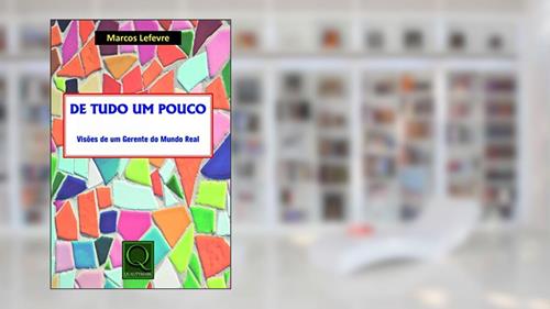 Capa de De Tudo Um Pouco - Visões De Um Gerente Do Mundo Real, do autor Marcos Lefevre