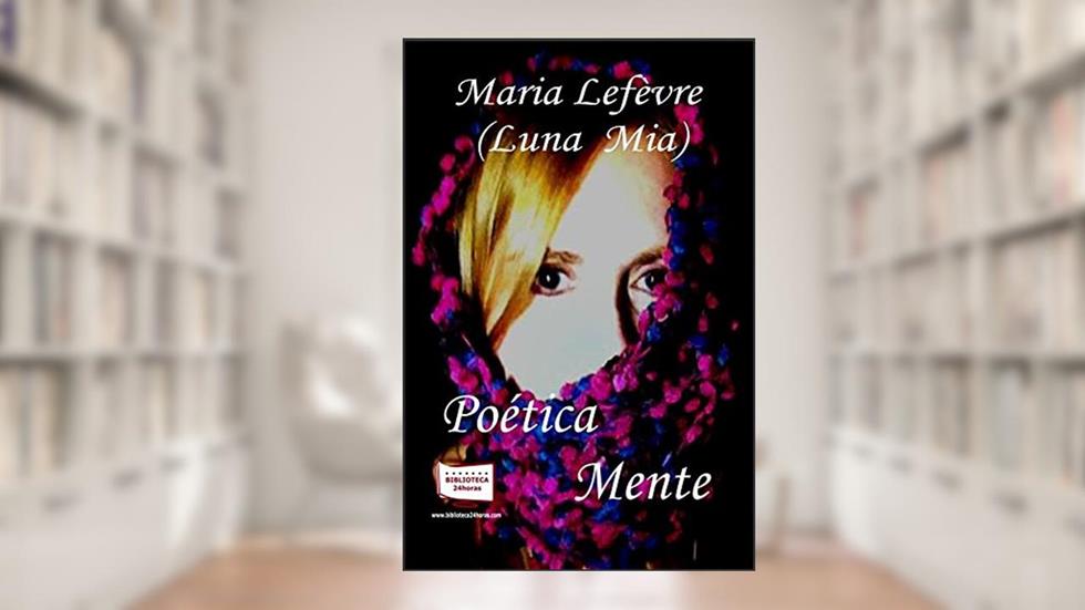 Poética Mente, do autor Maria Lefevre
