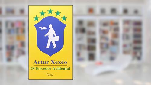 Capa de O Torcedor Acidental, do autor Artur Xexéo