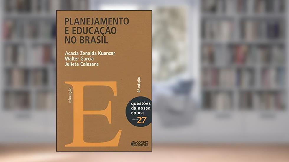 Planejamento e educação no Brasil, do autor Acacia Kuenzer